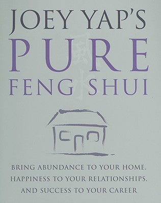 Book cover of Joey Yap's Pure Feng Shui by Joey Yap