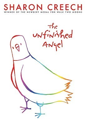 Book cover of The Unfinished Angel by Sharon Creech