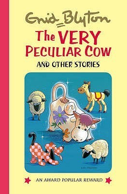 Book cover of The Very Peculiar Cow And Other Stories by Enid Blyton