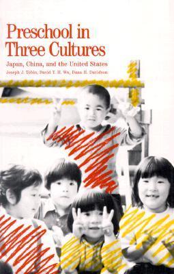 Book cover of Preschool In Three Cultures: Japan, China And The United States by Joseph J. Tobin, David Y.H. Wu, Dana H. Davidson