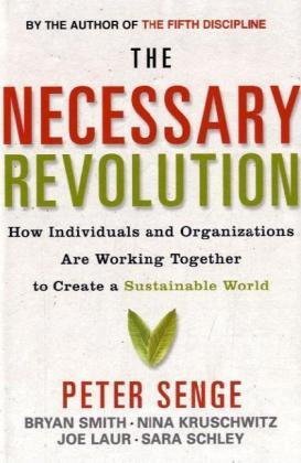 Book cover of The Necessary Revolution: How Individuals and Organisations Are Working Together to Create a Sustain by Peter M. Senge