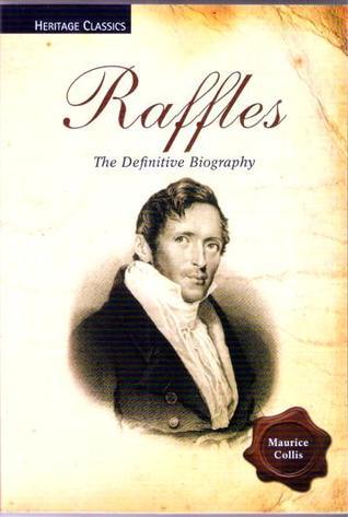 Book cover of Raffles. The Definitive Biography by Maurice Collis