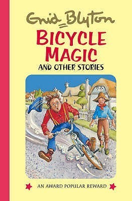 Book cover of Bicycle Magic And Other Stories by Enid Blyton