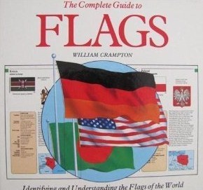Book cover of Complete Guide to Flags by William G. Crampton