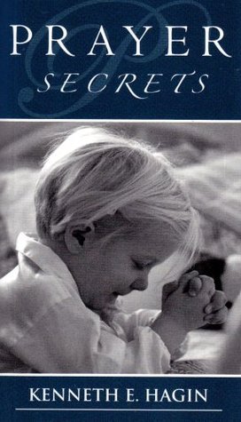 Book cover of Prayer Secrets by Kenneth E. Hagin