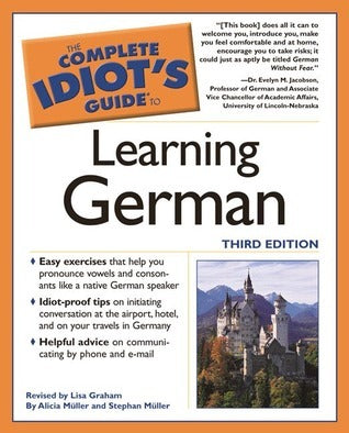 Book cover of The Complete Idiot's Guide To Learning German by Alicia Muller, Lisa Graham, Stephan Müller