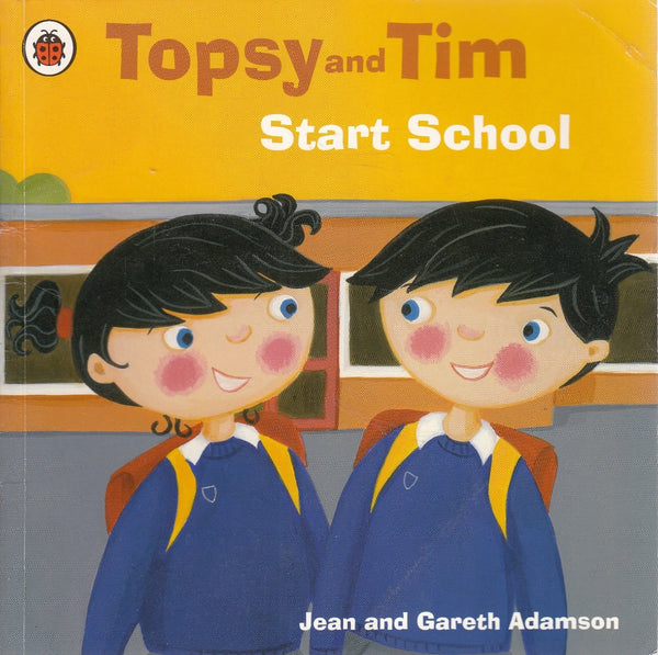 Book cover of Topsy And Tim: Start School by Jean Adamson
