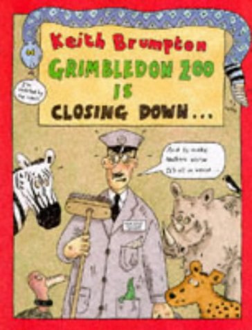 Book cover of Grimbledon Zoo Is Closing Down by Keith Brumpton