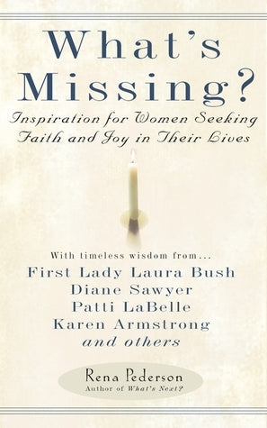 Book cover of What's Missing? Inspiration For Women Seeking Faith And Joy In Their Lives by Rena Pederson