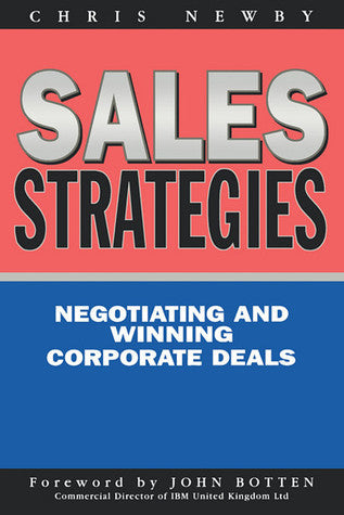 Book cover of Sales Strategies: Negotiating And Winning Corporate Deals by Chris Newby, John Botten (Foreword by)