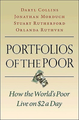 Book cover of Portfolios Of The Poor: How The World'S Poor Live On $2 A Day by Daryl Collins, Jonathan Morduch, Stuart Rutherford, Orlanda Ruthven