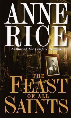 Book cover of The Feast of All Saints by Anne Rice