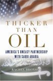 Book cover of Thicker Than Oil: America's Uneasy Partnership With Saudi Arabia by Rachel Bronson