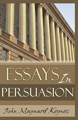 Book cover of Essays In Persuasion by John Maynard Keynes