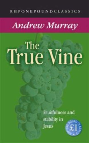 Book cover of The True Vine by Andrew Murray
