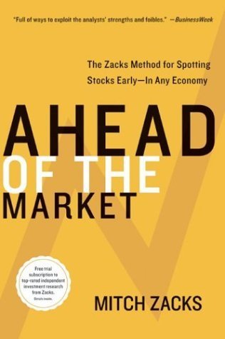 Book cover of Ahead Of The Market: The Zacks Method For Spotting Stocks Early - In Any Economy by Mitch Zacks