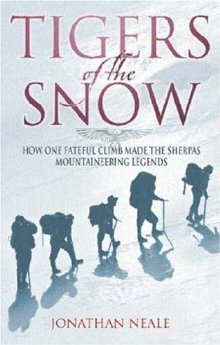 Book cover of Tigers Of The Snow: One Fateful Climb And The Sherpa Legend by Jonathan Neale