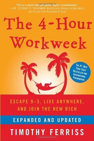 Book cover of The 4-Hour Workweek: Escape 9-5, Live Anywhere, And Join The New Rich by Timothy Ferriss