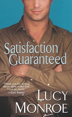 Book cover of Satisfaction Guaranteed by Lucy Monroe