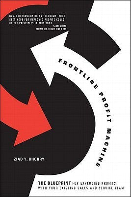 Book cover of Frontline Profit Machine: The Khoury Blueprint For Exploding Profits At The Point Of Sale by Ziad Khoury