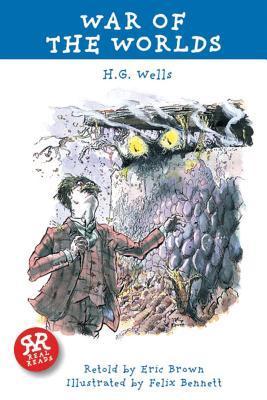 Book cover of War Of The Worlds by Eric Brown (Adapted by), H.G. Wells, Felix Bennett (Illus.)