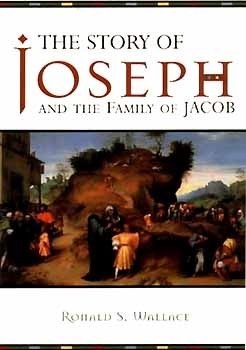 Book cover of The Story of Joseph and the Family of Jacob by Ronald S. Wallace