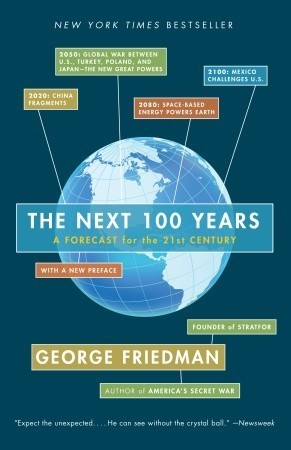 Book cover of The Next 100 Years: A Forecast for the 21st Century by George Friedman