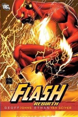 Book cover of The Flash: Rebirth by Geoff Johns (Writer), Ethan Van Sciver (Artist), Scott Kolins, Howard Porter (Illus.), Francis Manapul, Scott Hanna (Inker), Brian Miller (Colourist), Sterling Gates, Alex Sinclair (Colourist), Ig Guara (Illus.), Rob Leigh (Letterer), Moose Baumann (Cover Colourist)