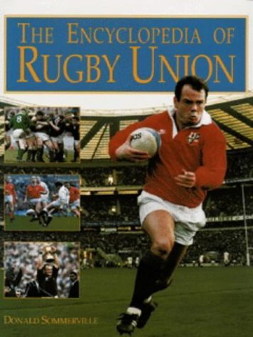 Book cover of The Encyclopedia Of Rugby Union by Donald Sommerville