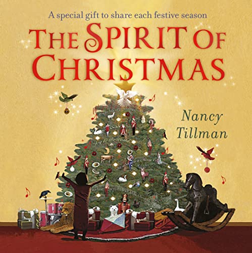 Book cover of The Spirit Of Christmas: A Special Gift To Share Each Festive Season by Nancy Tillman