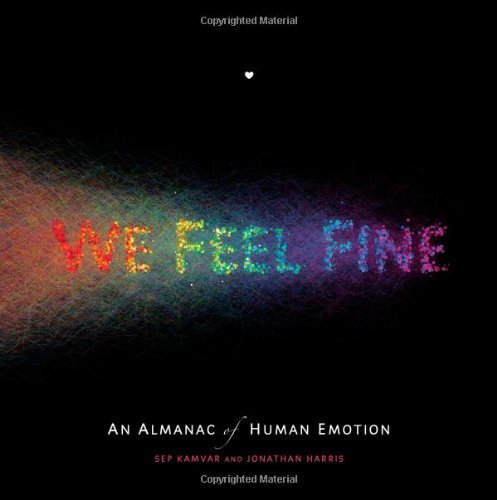 Book cover of We Feel Fine: An Almanac of Human Emotion by Sep Kamvar