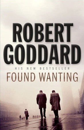 Book cover of Found Wanting by Robert Goddard