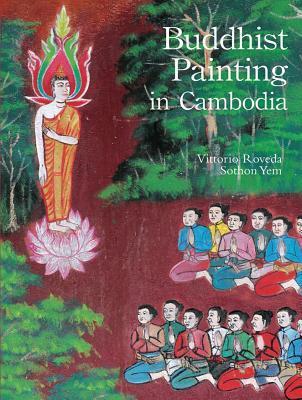 Book cover of Buddhist Painting in Cambodia by Vittorio Roveda, Yem Sothorn
