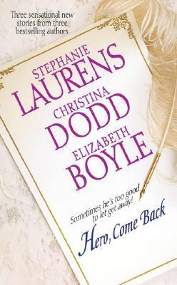 Book cover of Hero, Come Back by Stephanie Laurens, Christina Dodd, Elizabeth Boyle