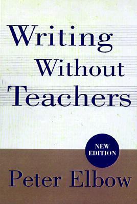 Book cover of Writing Without Teachers by Peter Elbow