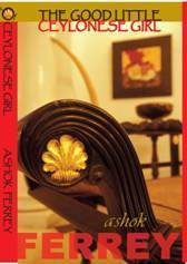 Book cover of The Good Little Ceylonese Girl by Ashok Ferrey