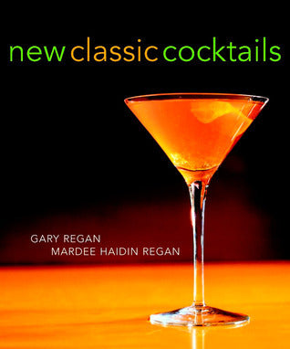 Book cover of New Classic Cocktails by Mardee Haidin Regan, Gary Regan