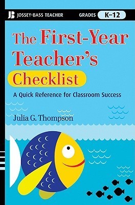 Book cover of The First-Year Teacher's Checklist: A Quick Reference For Classroom Success by Julia G. Thompson