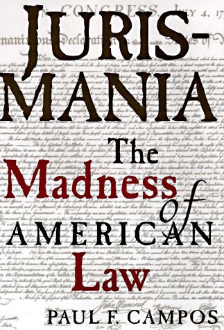 Book cover of Jurismania by Paul F. Campos