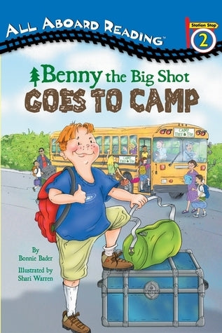 Book cover of Benny The Big Shot Goes To Camp by Bonnie Bader, Shari Warren (Illus.)