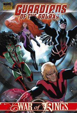 Book cover of Guardians Of The Galaxy, Vol. 3: War Of Kings, Book 2 by Dan Abnett, Andy Lanning, Brad   Walker (Contrib.)