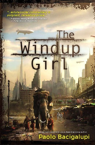 Book cover of The Windup Girl by Paolo Bacigalupi