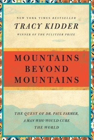 Book cover of Mountains Beyond Mountains: The Quest of Dr. Paul Farmer, a Man Who Would Cure the World by Tracy Kidder
