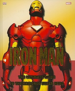 Book cover of Iron Man: The Ultimate Guide to the Armored Super Hero by Matthew K.   Manning