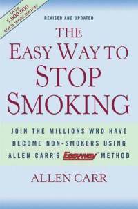 Book cover of The Easy Way To Stop Smoking: Join The Millions Who Have Become Non-Smokers Using Allen Carr's Easyway Method by Allen Carr