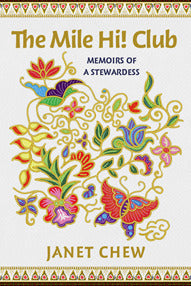 Book cover of The Mile Hi! Club: Memoirs of a Stewardess by Janet Chew
