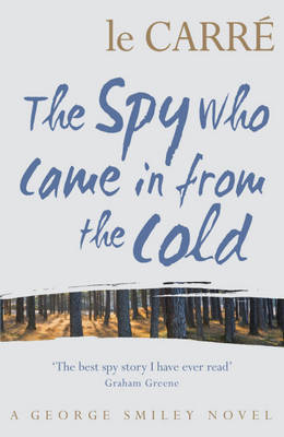 Book cover of The Spy Who Came In From The Cold by John Le Carré