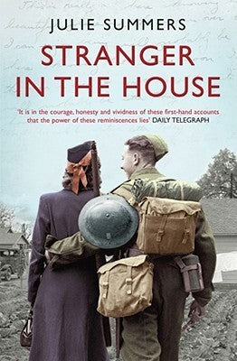 Book cover of Stranger In The House: Women's Stories Of Men Returning From The Second World War by Julie Summers
