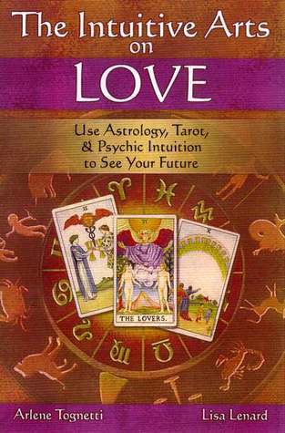 Book cover of Intuitive Arts On Love by Arlene Tognetti, Lisa Lenard