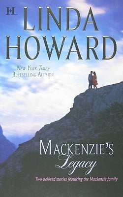 Book cover of Mackenzie's Legacy: Mackenzie's Mountain / Mackenzie's Mission by Linda Howard
